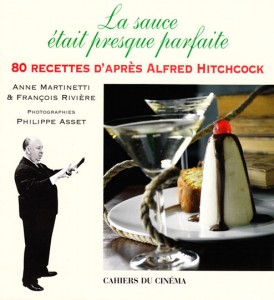 La sauce était presque parfaite ! 80 recettes d’après Alfred Hitchock.